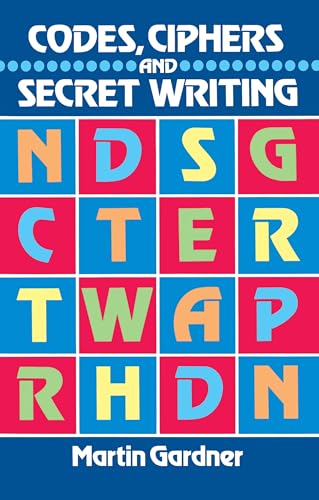 Codes, Ciphers and Secret Writing (Test Your Code Breaking Skills) (Dover Puzzle Books)